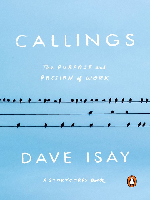 Title details for Callings by Dave Isay - Wait list